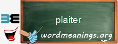 WordMeaning blackboard for plaiter